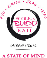 Ecole de BUDO RAJI International - A state of mind